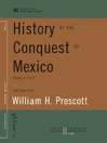 History of the Conquest of Mexico (World Digital Library Edition)